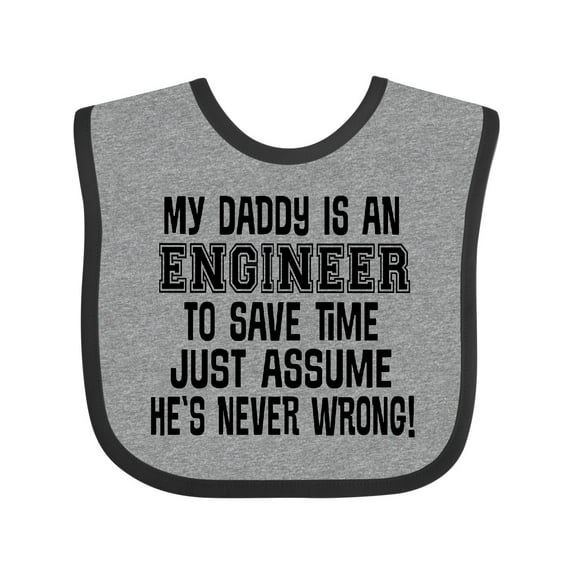 Inktastic My Daddy is an Engineer Funny Never Wrong Boys or Girls Baby Bib