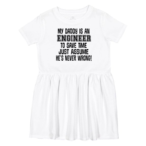 Inktastic My Daddy is an Engineer Funny Never Wrong Girls Toddler Dress