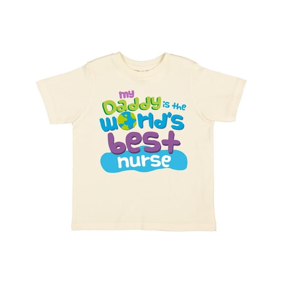 Inktastic My Daddy is the World’s Best Nurse Boys or Girls Toddler T-Shirt