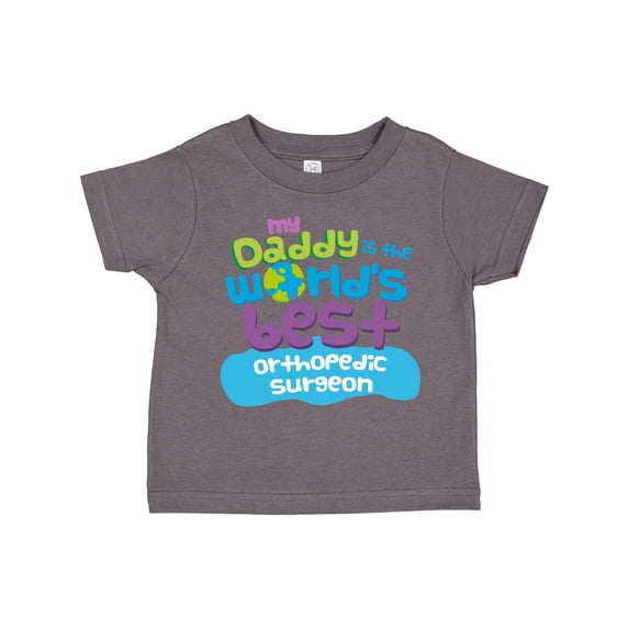 Inktastic My Daddy is the World’s Best Orthopedic Surgeon Boys or Girls Toddler T-Shirt