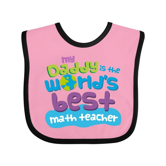Inktastic My Daddy is the Worlds Best Math Teacher Boys or Girls Baby Bib