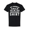 thumbnail image 1 of Inktastic My Favorite Child Got Me This Awesome Shirt T-Shirt, 1 of 5