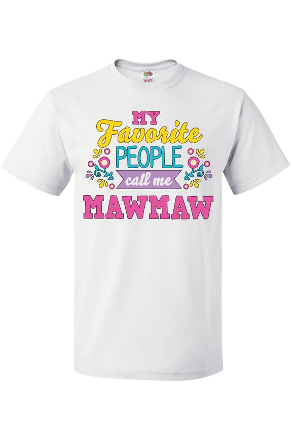 My Favorite People Call Me Mawmaw with Flowers T-Shirt