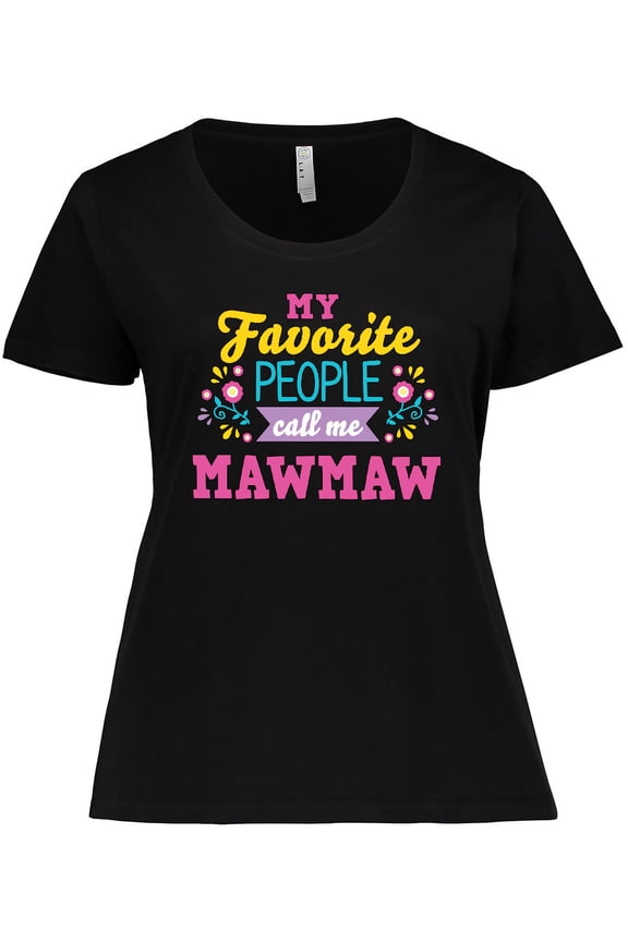 My Favorite People Call Me Mawmaw with Flowers Women's Plus Size T-Shirt