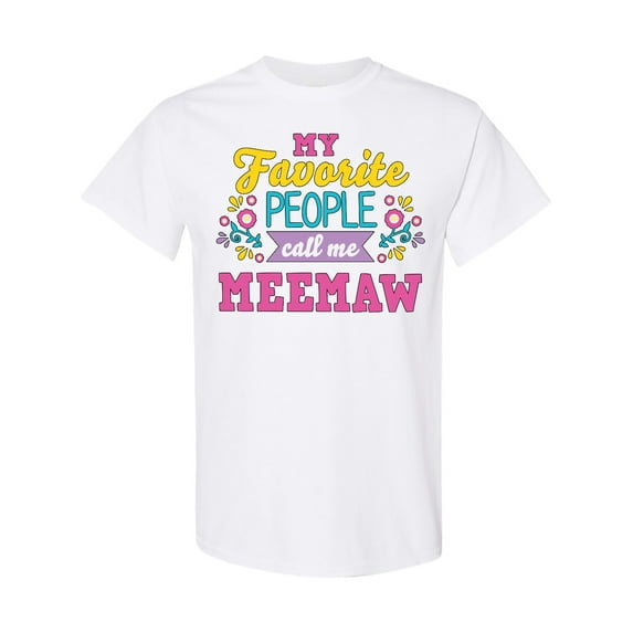 Inktastic My Favorite People Call Me Meemaw with Flowers T-Shirt