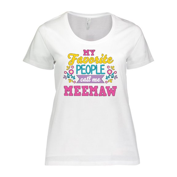 Inktastic My Favorite People Call Me Meemaw with Flowers Women's Plus Size T-Shirt