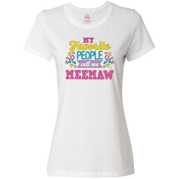 Inktastic My Favorite People Call Me Meemaw with Flowers Women's T-Shirt