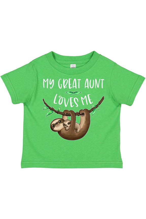 My Great Aunt Loves Me Cute Sloth and Baby Boys or Girls Toddler T-Shirt