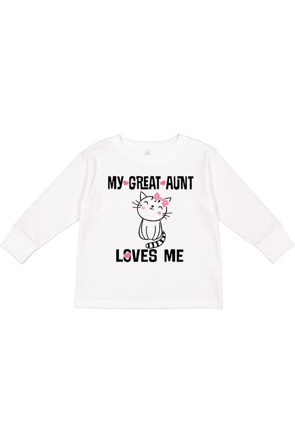My Great Aunt Loves Me Kitty Cat Girls Long Sleeve Toddler T-Shirt