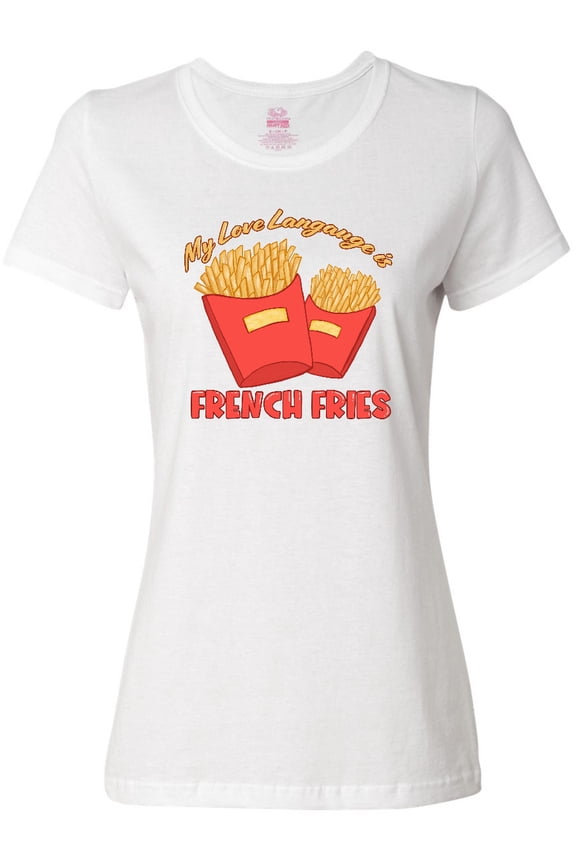 My Love Language is French Fries Women's T-Shirt