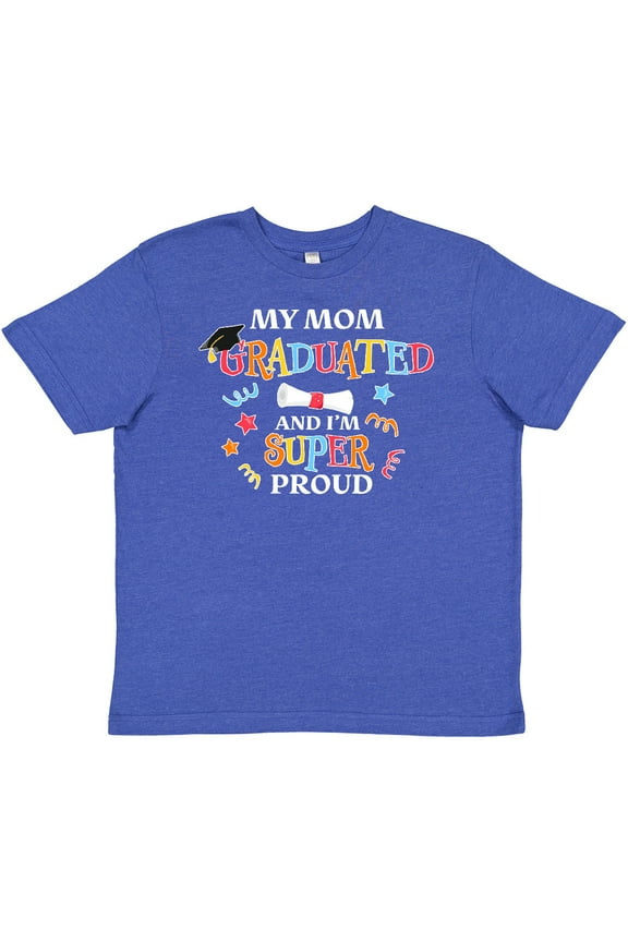 My Mom Graduated and I'm Super Proud Youth T-Shirt