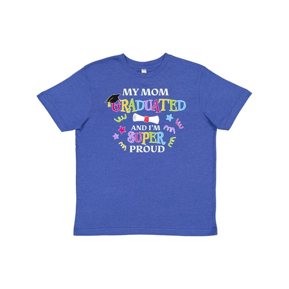 Inktastic My Mom Graduated and I'm Super Proud Youth T-Shirt
