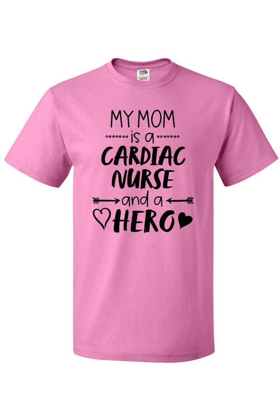 My Mom is a Cardiac Nurse and a Hero T-Shirt