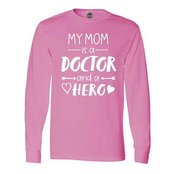 Inktastic My Mom is a Doctor and a Hero Long Sleeve T-Shirt