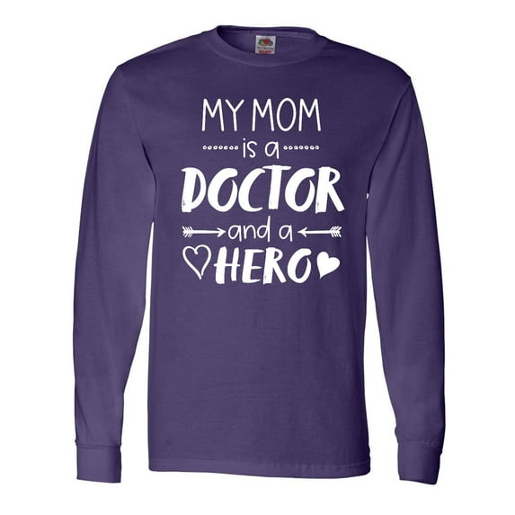 Inktastic My Mom is a Doctor and a Hero Long Sleeve T-Shirt