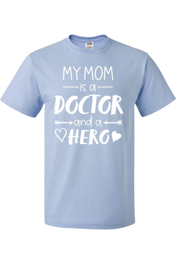 My Mom is a Doctor and a Hero T-Shirt
