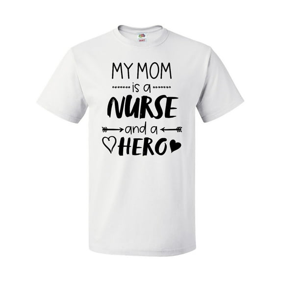 Inktastic My Mom is a Nurse and a Hero T-Shirt