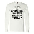 thumbnail image 1 of Inktastic My Mom is a Respiratory Therapist and a Hero Long Sleeve T-Shirt, 1 of 5