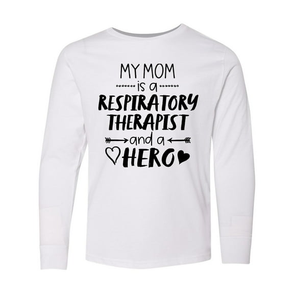 Inktastic My Mom is a Respiratory Therapist and a Hero Long Sleeve Youth T-Shirt