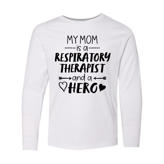 Inktastic My Mom is a Respiratory Therapist and a Hero Long Sleeve Youth T-Shirt