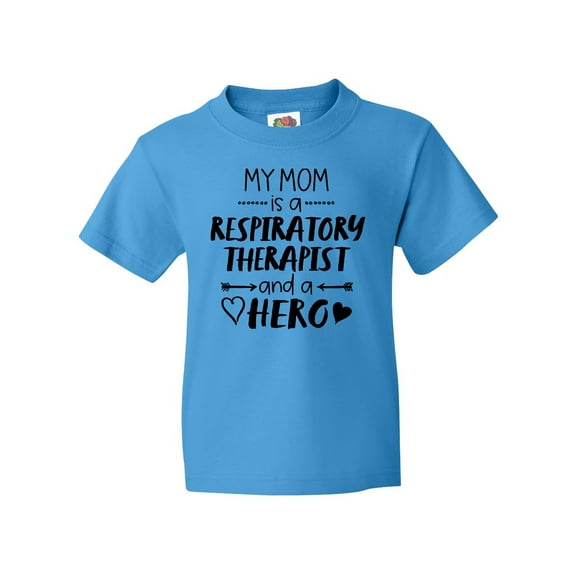 Inktastic My Mom is a Respiratory Therapist and a Hero Youth T-Shirt