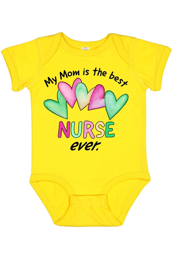 My Mom is the Best Nurse Ever Boys or Girls Baby Bodysuit