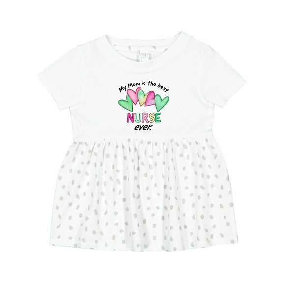 Inktastic My Mom is the Best Nurse Ever Girls Baby Dress