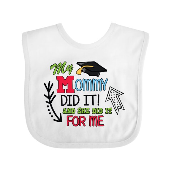 Inktastic My Mommy Did It and She Did It for Me with Graduation Cap Boys Baby Bib