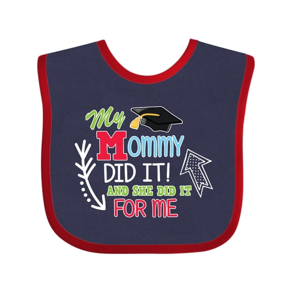 Inktastic My Mommy Did It and She Did It for Me with Graduation Cap Boys Baby Bib