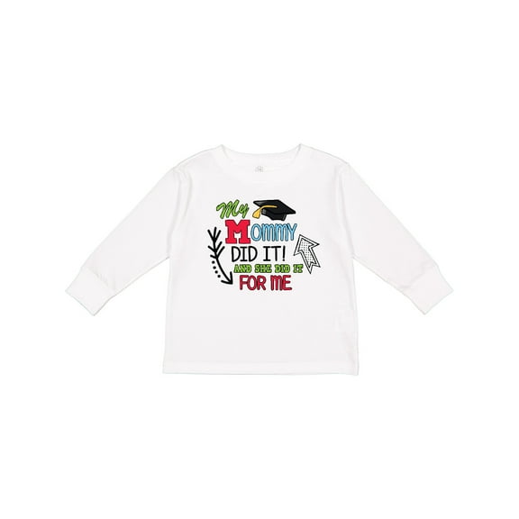 Inktastic My Mommy Did It and She Did It for Me with Graduation Cap Boys Long Sleeve Toddler T-Shirt
