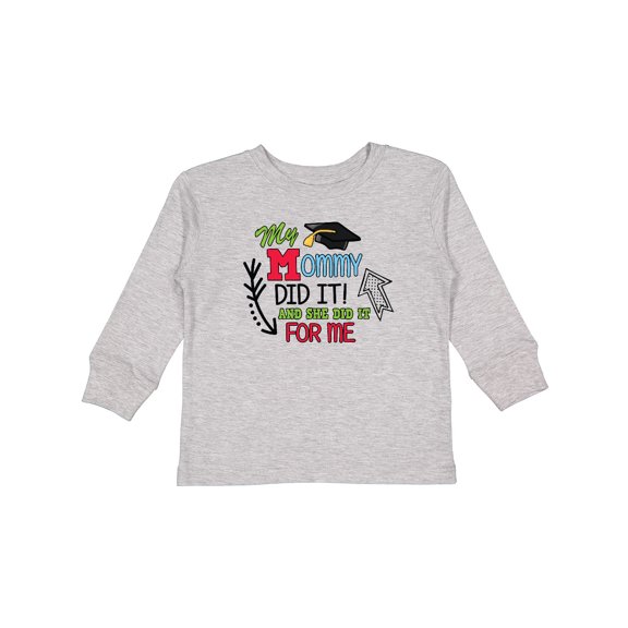 Inktastic My Mommy Did It and She Did It for Me with Graduation Cap Boys Long Sleeve Toddler T-Shirt