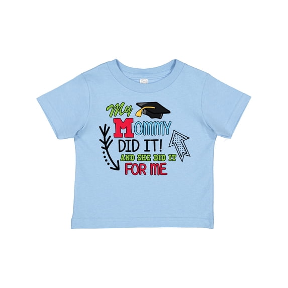 Inktastic My Mommy Did It and She Did It for Me with Graduation Cap Boys Toddler T-Shirt