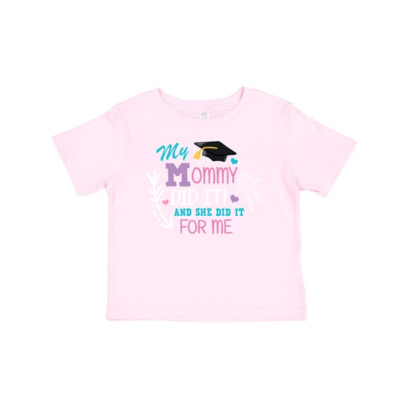 Inktastic My Mommy Did It and She Did It for Me with Graduation Cap Girls Baby T-Shirt