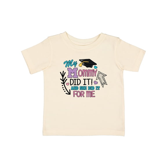 Inktastic My Mommy Did It and She Did It for Me with Graduation Cap Girls Baby T-Shirt