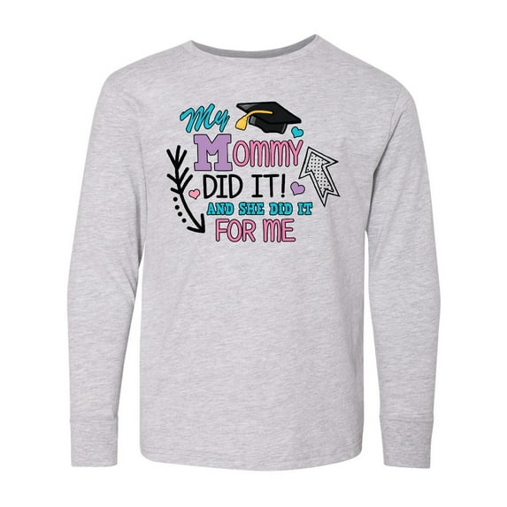 Inktastic My Mommy Did It and She Did it For Me with Graduation Cap Long Sleeve Youth T-Shirt