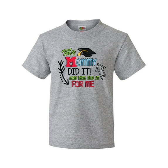 Inktastic My Mommy Did It and She Did it For Me with Graduation Cap Youth T-Shirt