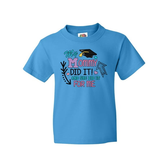 Inktastic My Mommy Did It and She Did it For Me with Graduation Cap Youth T-Shirt