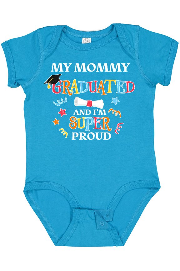 My Mommy Graduated and I'm Super Proud Boys or Girls Baby Bodysuit