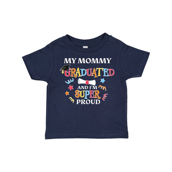 Inktastic My Mommy Graduated and I'm Super Proud Boys or Girls Toddler T-Shirt
