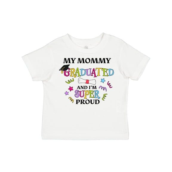 Inktastic My Mommy Graduated and I'm Super Proud Boys or Girls Toddler T-Shirt