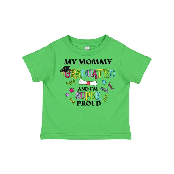 Inktastic My Mommy Graduated and I'm Super Proud Boys or Girls Toddler T-Shirt