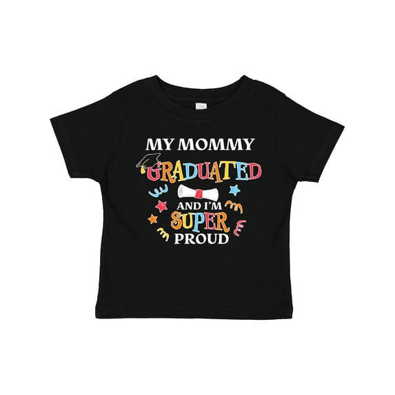Inktastic My Mommy Graduated and I'm Super Proud Boys or Girls Toddler T-Shirt