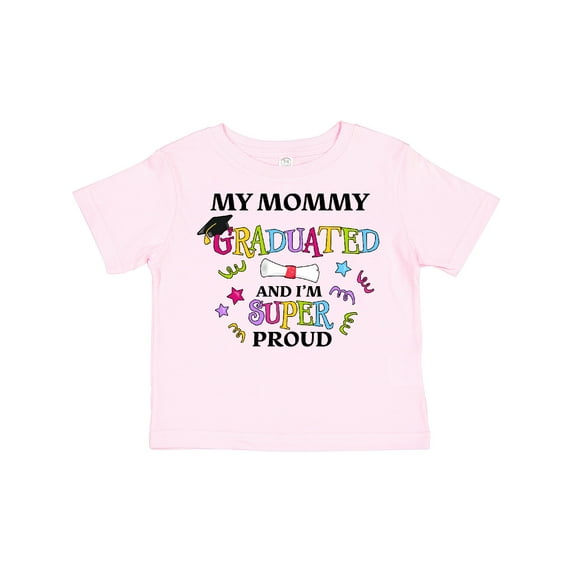Inktastic My Mommy Graduated and I'm Super Proud Boys or Girls Toddler T-Shirt