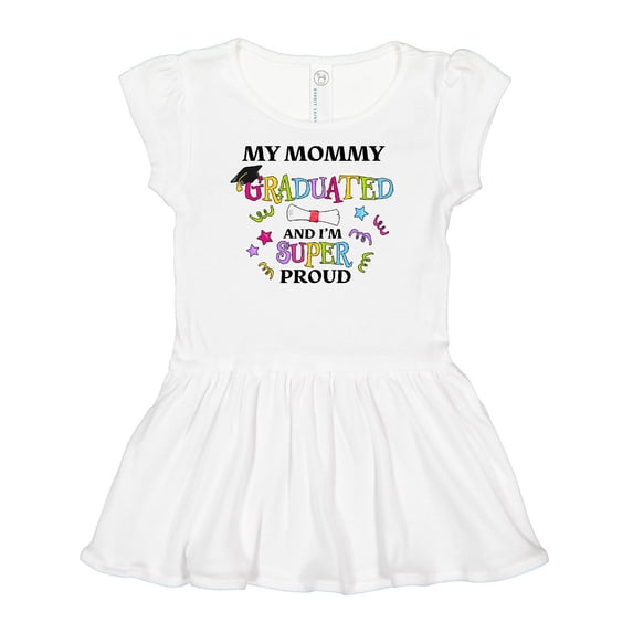 Inktastic My Mommy Graduated and I'm Super Proud Girls Baby Dress