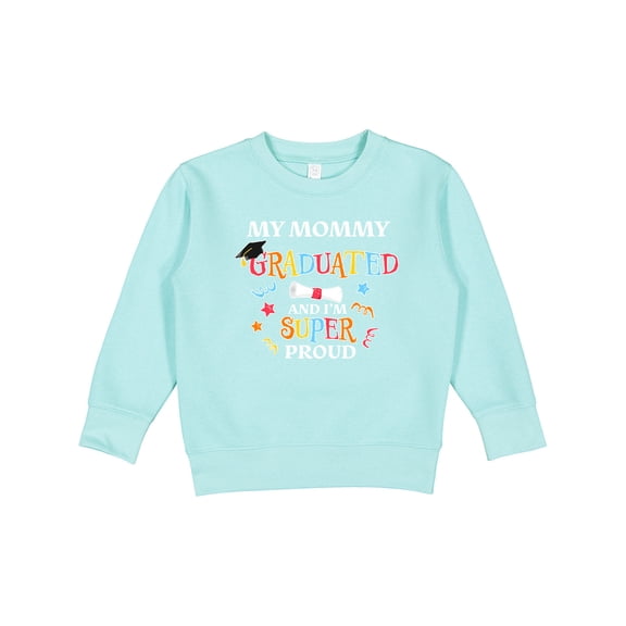 Inktastic My Mommy Graduated and I'm Super Proud Toddler Sweatshirt