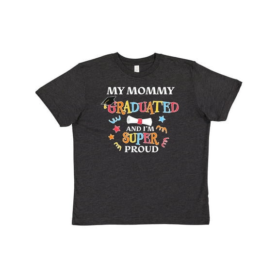 Inktastic My Mommy Graduated and I'm Super Proud Youth T-Shirt