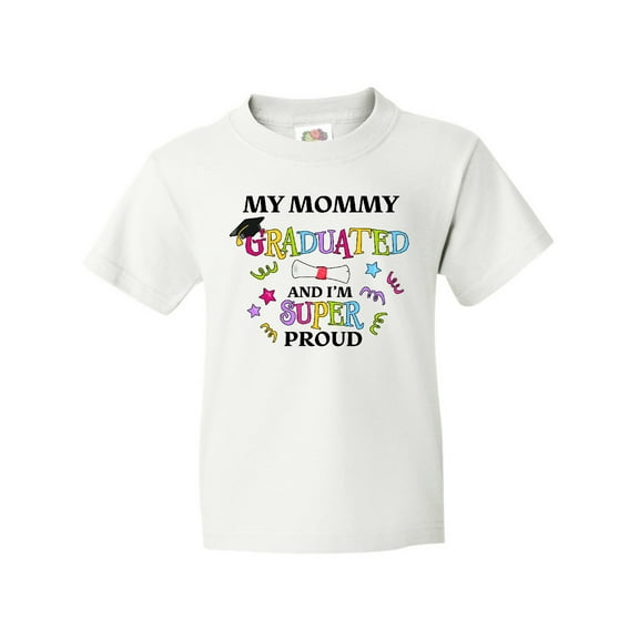 Inktastic My Mommy Graduated and I'm Super Proud Youth T-Shirt