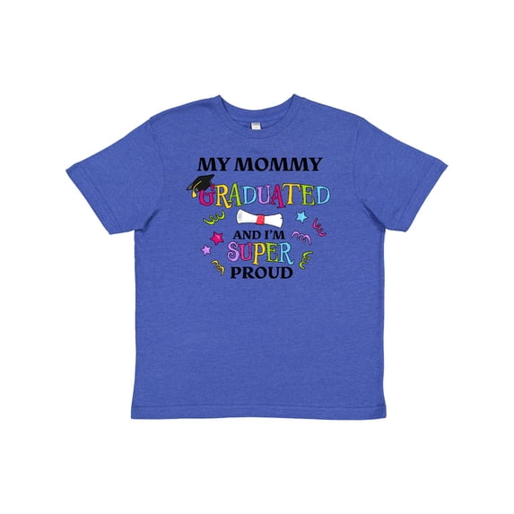 Inktastic My Mommy Graduated and I'm Super Proud Youth T-Shirt