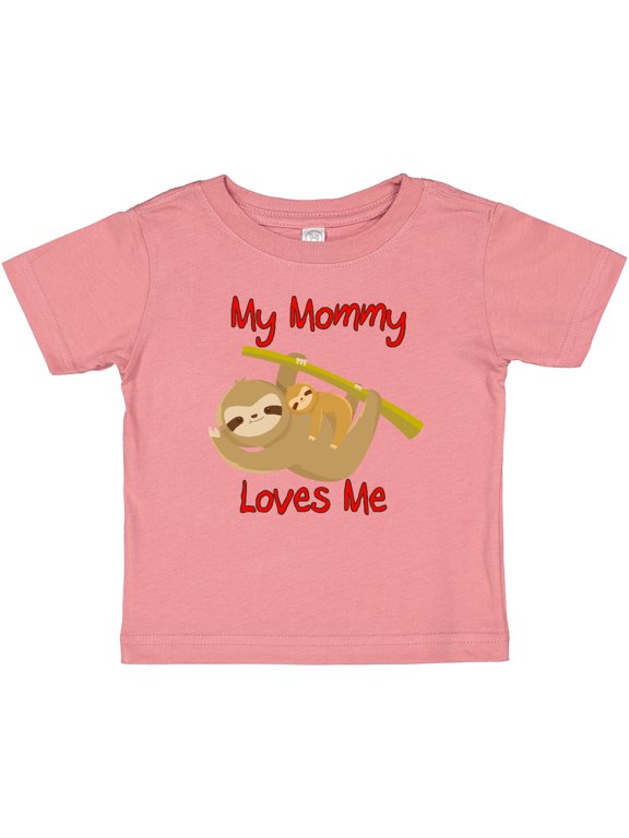 My Mommy Loves Me Sloth Boys or Girls Baby T-Shirt