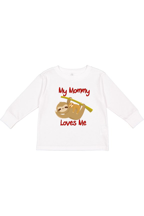 My Mommy Loves Me Sloth Boys or Girls Long Sleeve Toddler T-Shirt